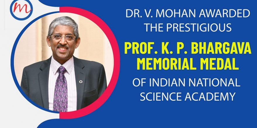 Dr.V.Mohan awarded the Prestigious Prof.K.P.Bhargava Memorial Medal of Indian National Science Academy