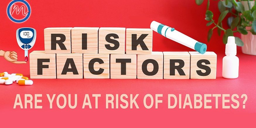 ARE YOU AT RISK OF DIABETES