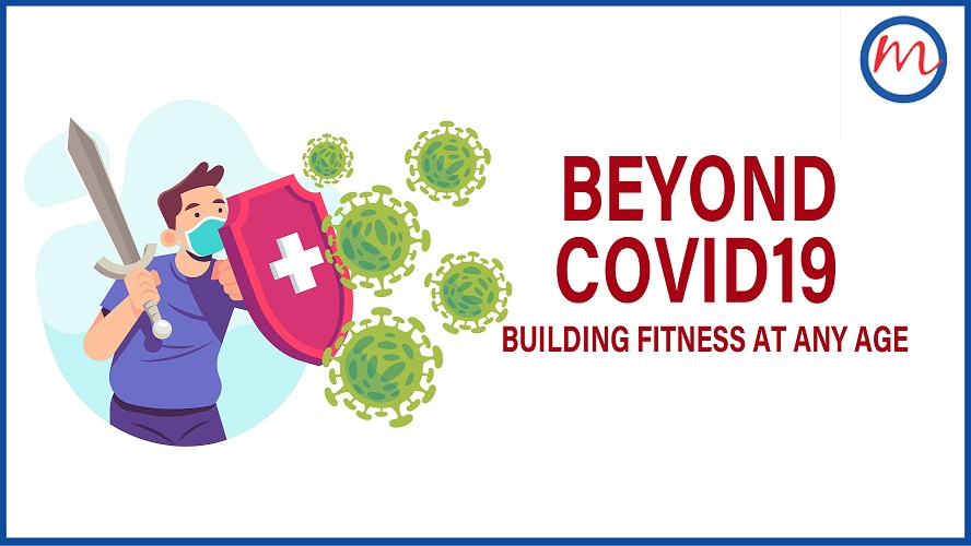Beyond COVID19 : Building fitness at any age