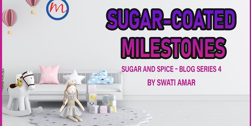 Sugar-coated Milestones