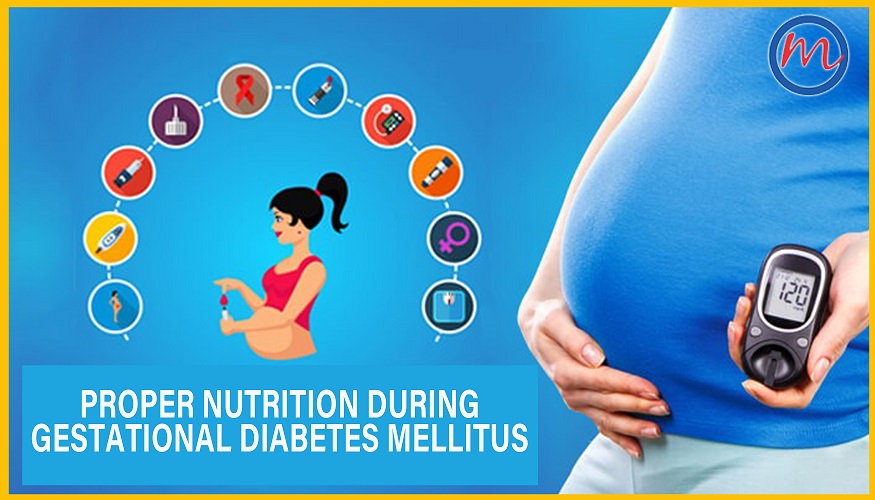 Proper Nutrition During Gestational Diabetes Mellitus