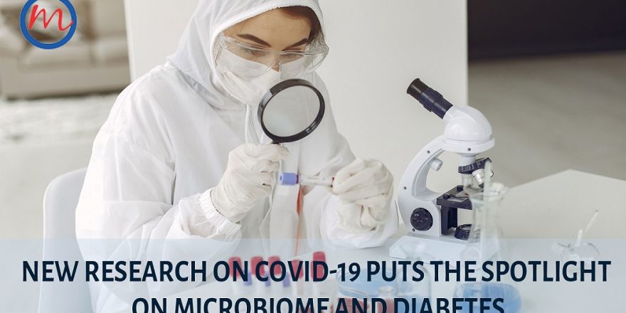 NEW RESEARCH ON COVID-19 PUTS THE SPOTLIGHT ON MICROBIOME AND DIABETES