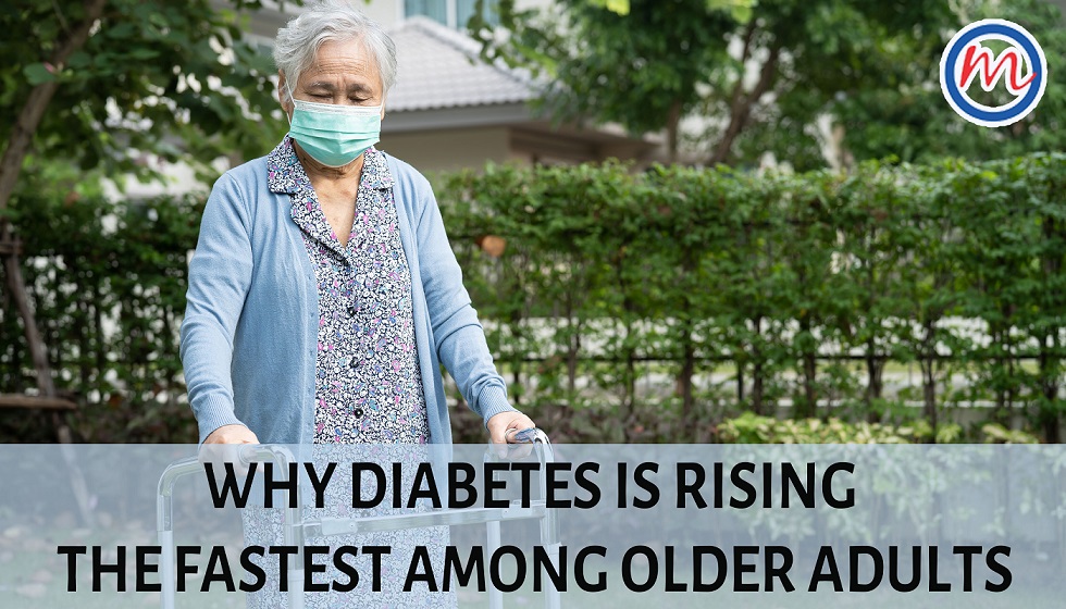 WHY DIABETES IS RISING THE FASTEST AMONG OLDER ADULTS