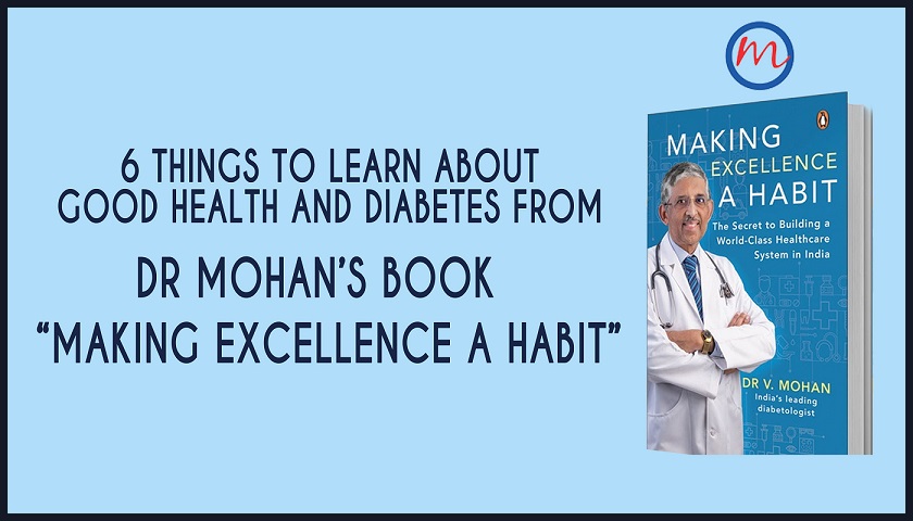 6 THINGS TO LEARN ABOUT GOOD HEALTH AND DIABETES FROM DR MOHAN’S BOOK