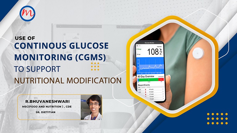 USE OF CONTINOUS GLUCOSE MONITORING (CGMS) TO SUPPORT NUTRITIONAL MODIFICATION